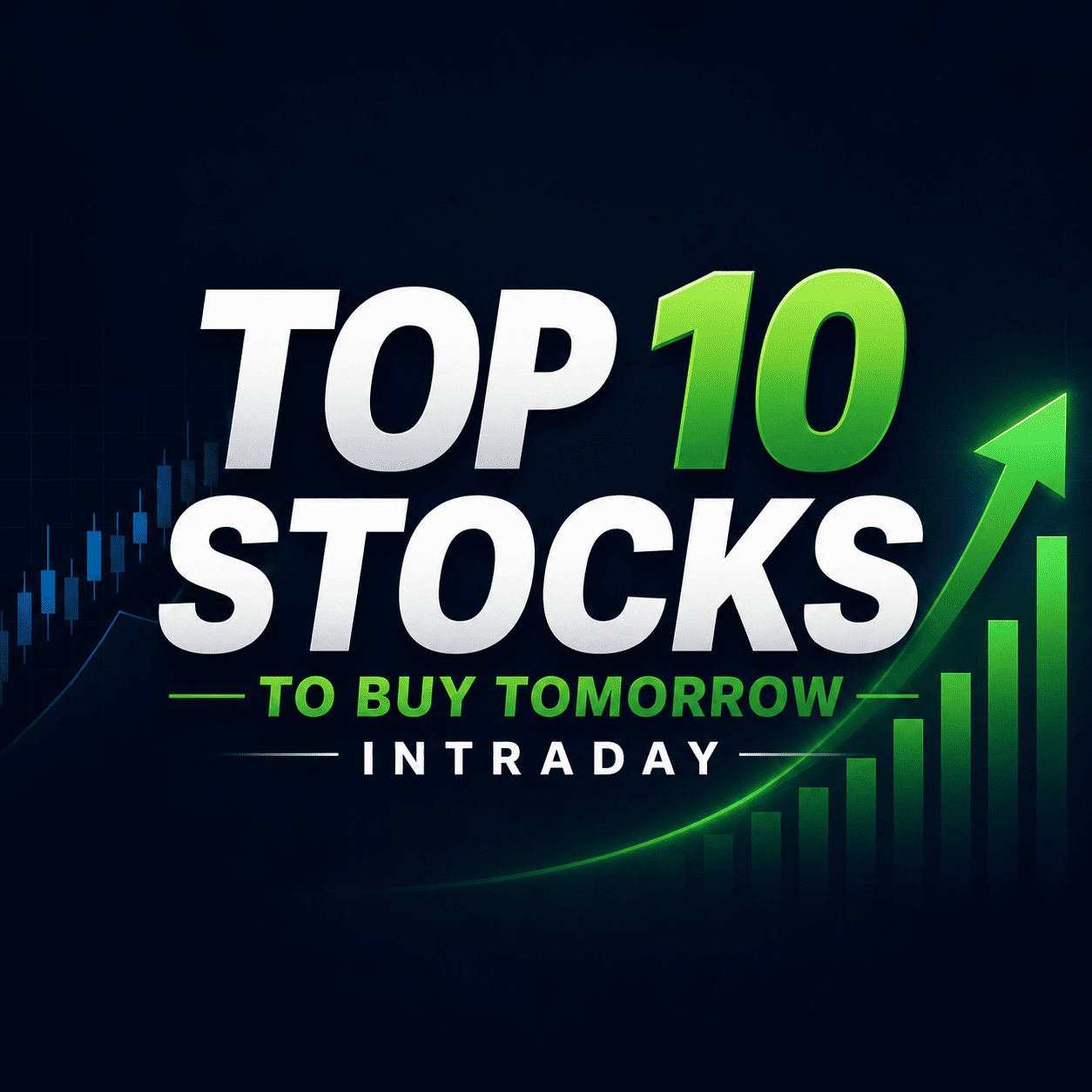 Top 10 Stocks to Buy Tomorrow for Intraday Trading